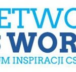 „NETWORKING IS WORKING” – MOTTO PIERWSZEGO FORUM INSPIRACJI CSR W POZNANIU