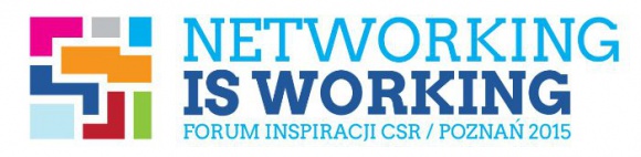 „NETWORKING IS WORKING” – MOTTO PIERWSZEGO FORUM INSPIRACJI CSR W POZNANIU