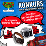 Uwielbiasz ketchup Włocławek? Stwórz Dzieło na jego cześć!