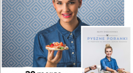 Pyszne spotkanie autorskie z Beatą Śniechowską LIFESTYLE, Książka - Zwyciężczyni drugiej edycji kulinarnego show „MasterChef” - Beata Śniechowska - wydała kolejną książkę kucharską „Pyszne poranki. 101 sposobów na zdrowe i smaczne śniadania”.